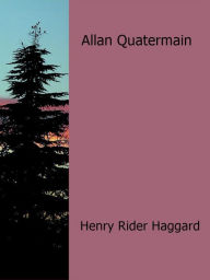 Title: Allan Quatermain, Author: H. Rider Haggard