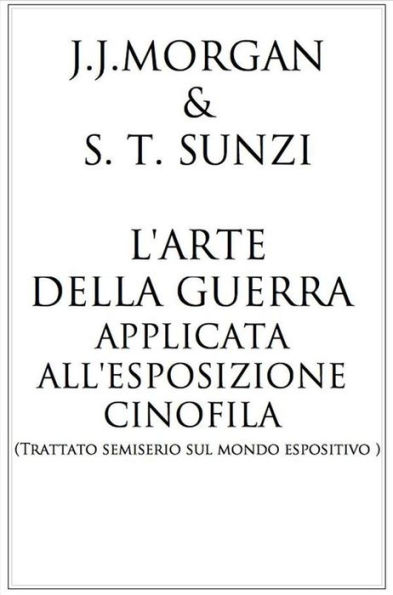 L'arte della guerra applicata all 'esposizione cinofila