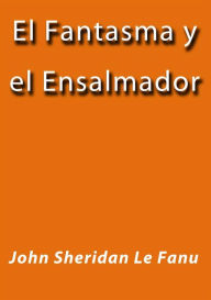 Title: El fantasma y el ensalmador, Author: Le Fanu
