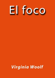 Title: El foco, Author: Virginia Woolf