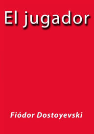 Title: El jugador, Author: Fiódor Dostoievski