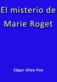 Title: El misterio de Marie Roget, Author: Edgar Allan Poe