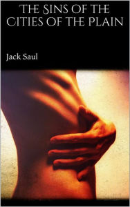 Title: The Sins of the Cities of the Plain, Author: Jack Saul