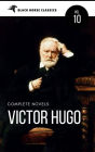 Victor Hugo: The Complete Novels [Classics Authors Vol: 10] (Black Horse Classics)