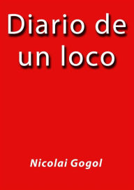 Title: Diario de un loco, Author: nicolai gogol