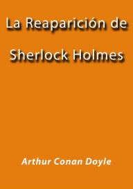 Title: La reaparición de Sherlock Holmes, Author: Arthur Conan Doyle