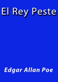 Title: El rey peste, Author: Edgar Allan Poe