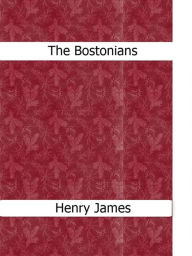 Title: The Bostonians, Author: Henry James