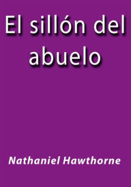 Title: El sillon del abuelo, Author: Nathaniel Hawthorne