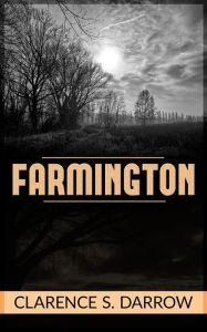 Title: Farmington, Author: Clarence S. Darrow