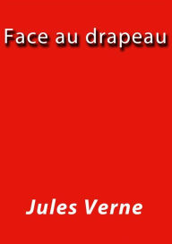 Title: Face au drapeau, Author: Jules Verne