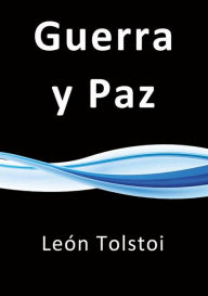 Title: Guerra y paz, Author: Leo Tolstoy