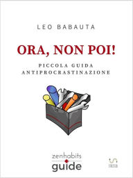 Title: Ora, non poi!, Author: Leo Babauta