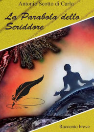 Title: La Parabola dello Scriddore, Author: Antonio Scotto Di Carlo