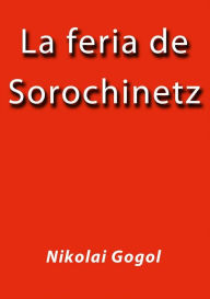 Title: La feria de Sorochinetz, Author: Nikolai Gogol