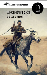 Title: Western Classic Collection: Cabin Fever, Heart of the West, Good Indian, Riders of the Purple Sage... (Black Horse Classics), Author: O. Henry