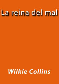 Title: La reina del mal, Author: Wilkie Collins