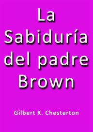 Title: La sabiduria del padre Brown, Author: G. K. Chesterton