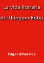 La vida literaria de Thingum Bobu