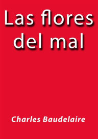 Title: Las flores del mal, Author: Charles Baudelaire