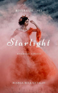 Title: Starlight (Riverside Prequel), Author: Bianca Rita Cataldi