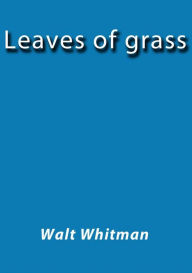 Title: Leaves of grass, Author: Walt Whitman