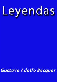 Title: Leyendas, Author: Gustavo Adolfo Bécquer