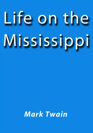 Title: Life on the Mississippi, Author: Mark Twain