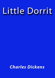 Title: Little Dorrit, Author: Charles Dickens