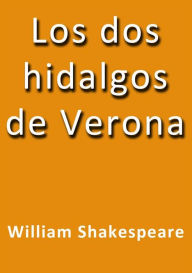 Title: Los dos hidalgos de Verona, Author: William Shakespeare