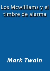 Title: Los McWilliams y el timbre de alarma, Author: Mark Twain