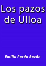 Title: Los pazos de Ulloa, Author: Emilia Pardo Bazán