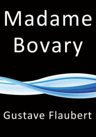 Title: Madame Bovary, Author: Gustave Flaubert