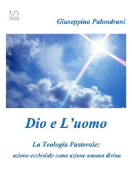 Title: Dio e L'uomo, Author: Giuseppina Palandrani