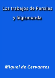 Title: Los trabajos de Persiles y Sigismunda, Author: Miguel de Cervantes