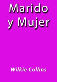 Title: Marido y mujer, Author: Wilkie Collins