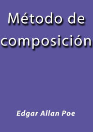 Title: Metodo de composicion, Author: Edgar Allan Poe