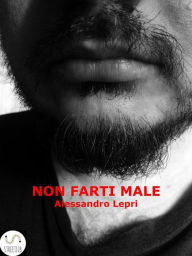 Title: Non Farti Male, Author: Alessandro Lepri