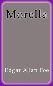 Title: Morella, Author: Edgar Allan Poe