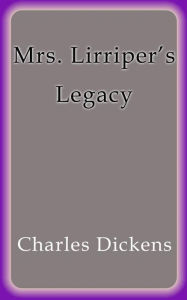 Mrs. Lirriper's Legacy