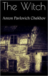 Title: -The Witch-, Author: Anton Chekhov