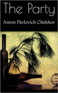 Title: The Party, Author: Anton Chekhov