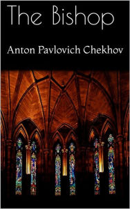 Title: The Bishop, Author: Anton Chekhov