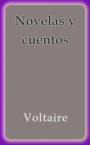 Title: Novelas y cuentos, Author: Voltaire