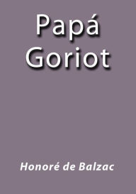 Title: Papa Goriot, Author: Honore de Balzac