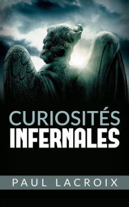 Title: Curiosités Infernales, Author: Paul  Lacroix