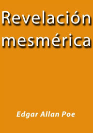 Title: Revelación Mesmérica, Author: Edgar Allan Poe