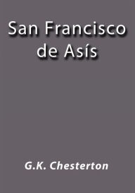 Title: San Francisco de Asís, Author: G. K. Chesterton