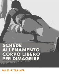 Title: Schede Allenamento Corpo Libero per Dimagrire, Author: Muscle Trainer