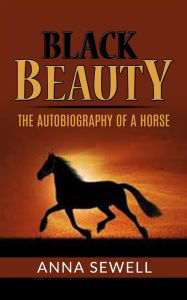 Title: Black Beauty - the autobiography of a horse, Author: Anna Sewell